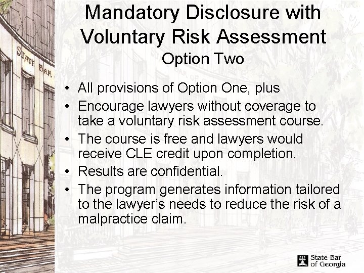 Mandatory Disclosure with Voluntary Risk Assessment Option Two • All provisions of Option One,