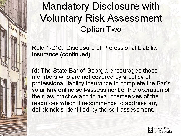 Mandatory Disclosure with Voluntary Risk Assessment Option Two Rule 1 -210. Disclosure of Professional