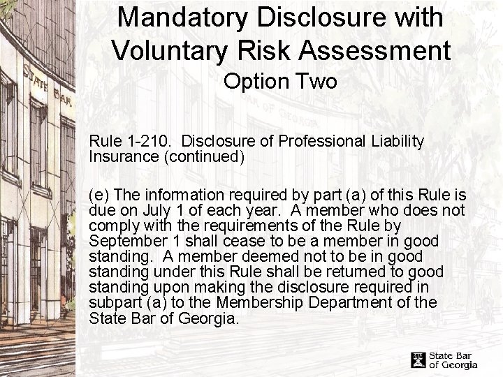 Mandatory Disclosure with Voluntary Risk Assessment Option Two Rule 1 -210. Disclosure of Professional