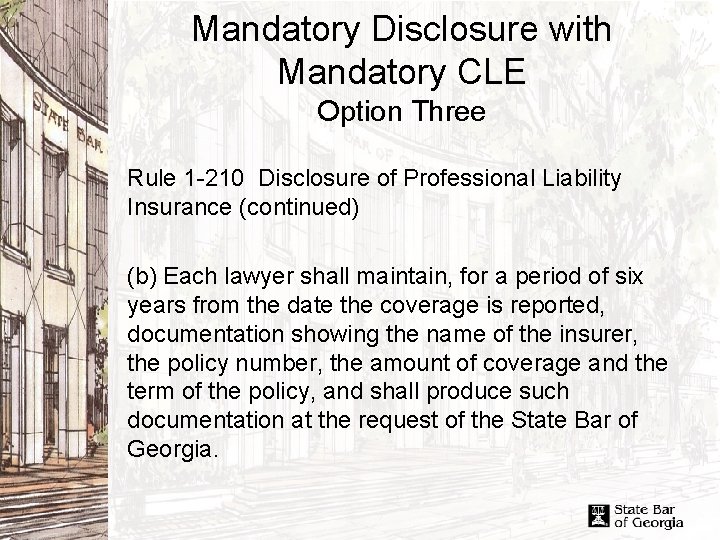 Mandatory Disclosure with Mandatory CLE Option Three Rule 1 -210 Disclosure of Professional Liability