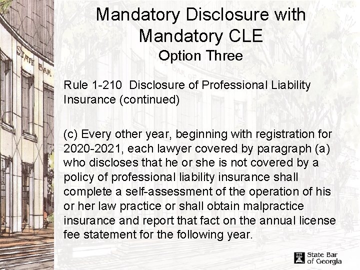 Mandatory Disclosure with Mandatory CLE Option Three Rule 1 -210 Disclosure of Professional Liability
