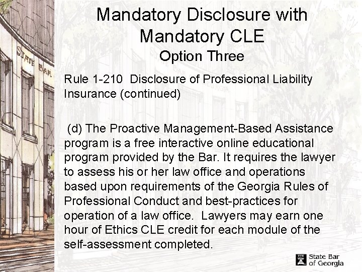 Mandatory Disclosure with Mandatory CLE Option Three Rule 1 -210 Disclosure of Professional Liability