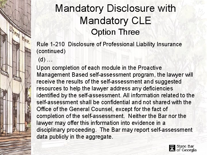 Mandatory Disclosure with Mandatory CLE Option Three Rule 1 -210 Disclosure of Professional Liability