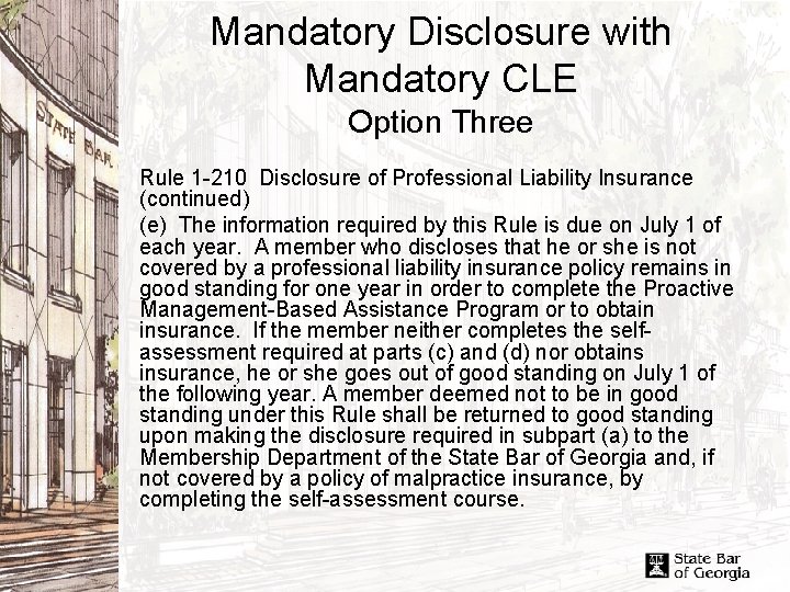 Mandatory Disclosure with Mandatory CLE Option Three Rule 1 -210 Disclosure of Professional Liability