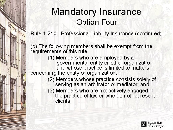 Mandatory Insurance Option Four Rule 1 -210. Professional Liability Insurance (continued) (b) The following