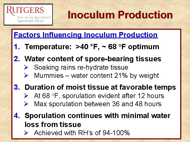 Inoculum Production Factors Influencing Inoculum Production 1. Temperature: >40 °F, ~ 68 °F optimum