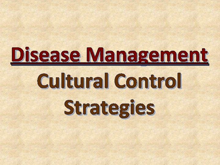 Disease Management Cultural Control Strategies 