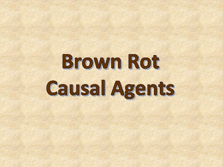 Brown Rot Causal Agents 