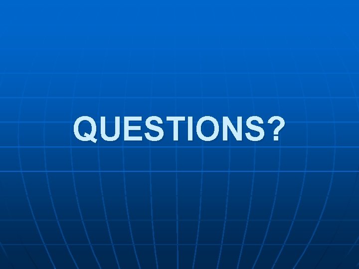 QUESTIONS? 