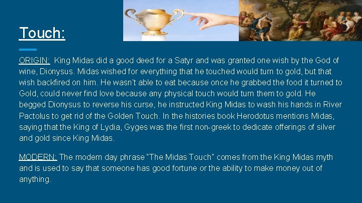 Touch: ORIGIN: King Midas did a good deed for a Satyr and was granted