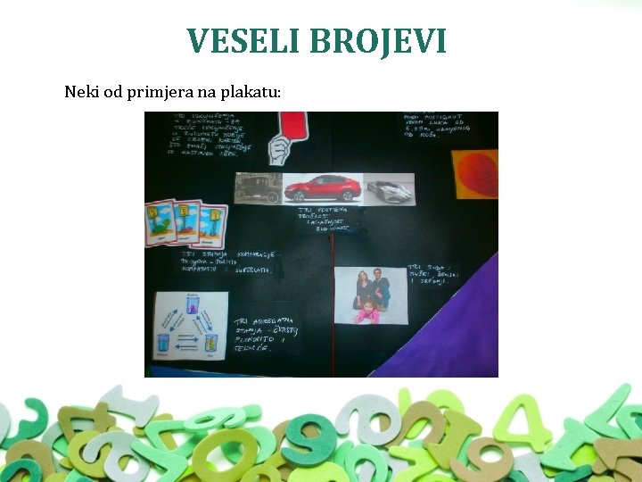 VESELI BROJEVI Neki od primjera na plakatu: 