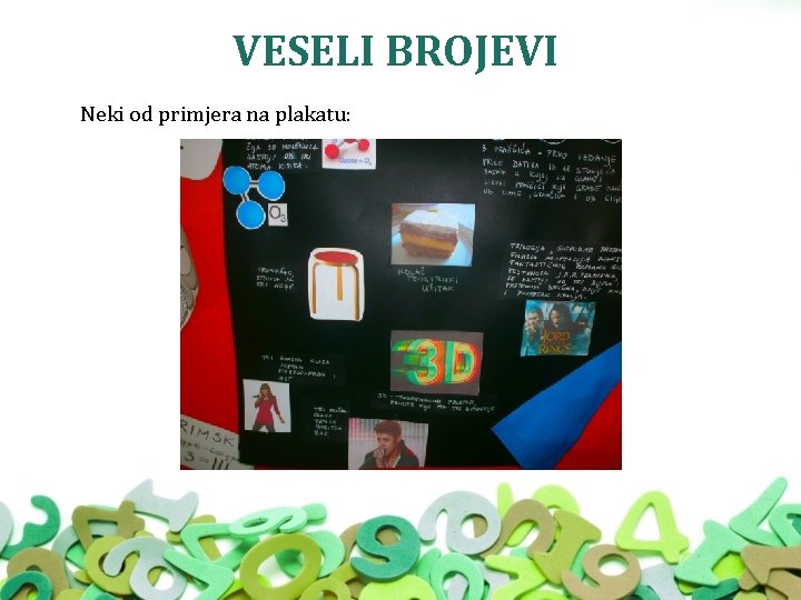 VESELI BROJEVI Neki od primjera na plakatu: 
