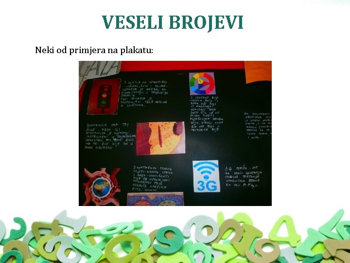 VESELI BROJEVI Neki od primjera na plakatu: 