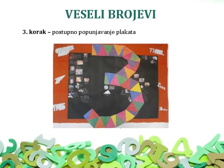 VESELI BROJEVI 3. korak – postupno popunjavanje plakata 