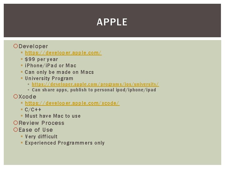 APPLE Developer § § § https: //developer. apple. com/ $99 per year i. Phone/i.