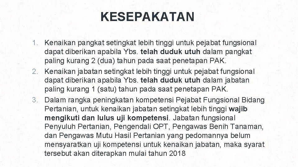 KESEPAKATAN 1. Kenaikan pangkat setingkat lebih tinggi untuk pejabat fungsional dapat diberikan apabila Ybs.