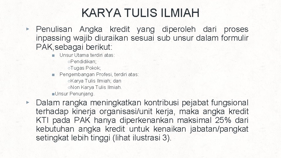 KARYA TULIS ILMIAH ▸ Penulisan Angka kredit yang diperoleh dari proses inpassing wajib diuraikan