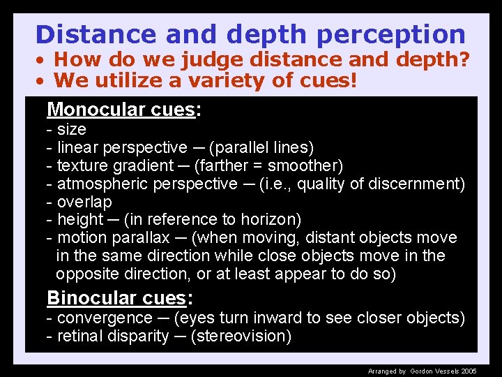 Distance and depth perception • How do we judge distance and depth? • We