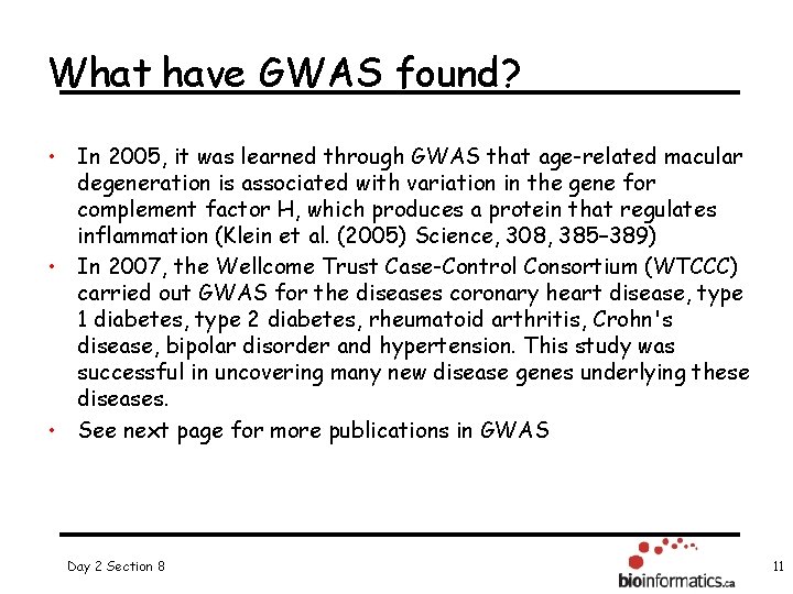 What have GWAS found? • In 2005, it was learned through GWAS that age-related