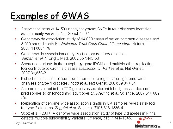 Examples of GWAS • • Association scan of 14, 500 nonsynonymous SNPs in four