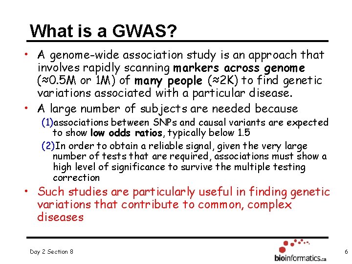 What is a GWAS? • A genome-wide association study is an approach that involves