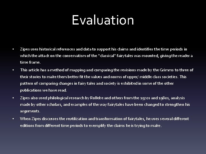 Evaluation • Zipes uses historical references and data to support his claims and identifies