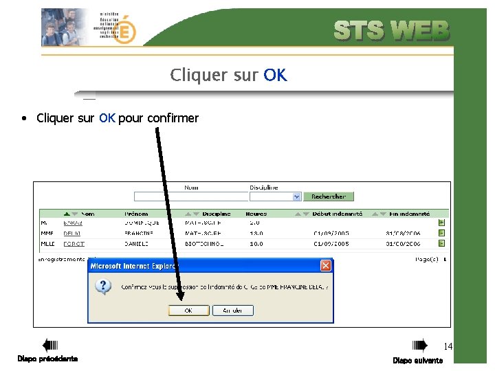 Cliquer sur OK • Cliquer sur OK pour confirmer 14 Diapo précédente Diapo suivante