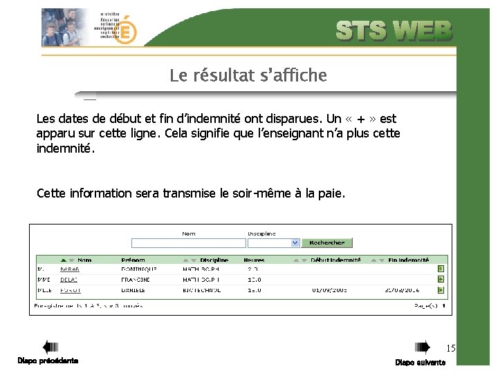 Le résultat s’affiche Les dates de début et fin d’indemnité ont disparues. Un «