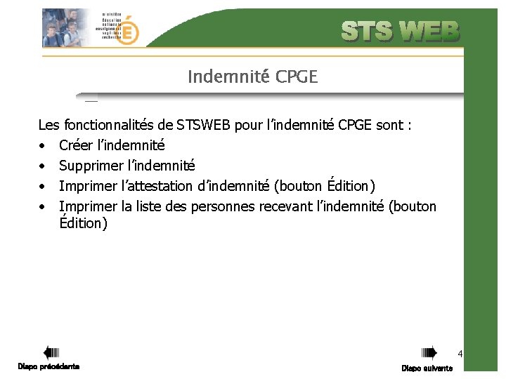 Indemnité CPGE Les fonctionnalités de STSWEB pour l’indemnité CPGE sont : • Créer l’indemnité