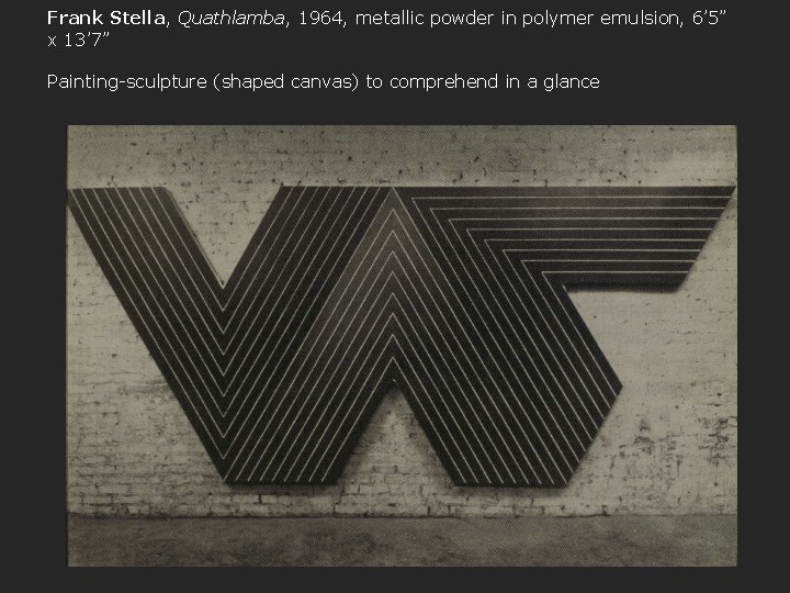 Frank Stella, Quathlamba, 1964, metallic powder in polymer emulsion, 6’ 5” x 13’ 7”