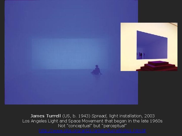 James Turrell (US, b. 1943) Spread, light installation, 2003 Los Angeles Light and Space