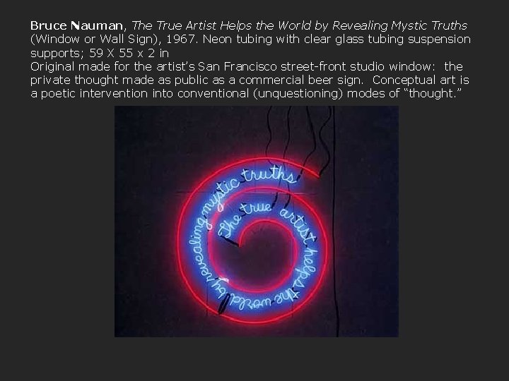 Bruce Nauman, The True Artist Helps the World by Revealing Mystic Truths (Window or