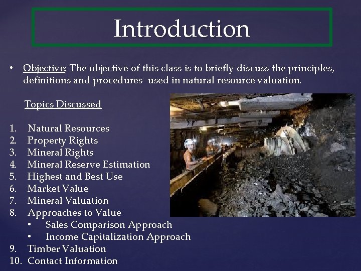 Introduction • Objective: The objective of this class is to briefly discuss the principles,