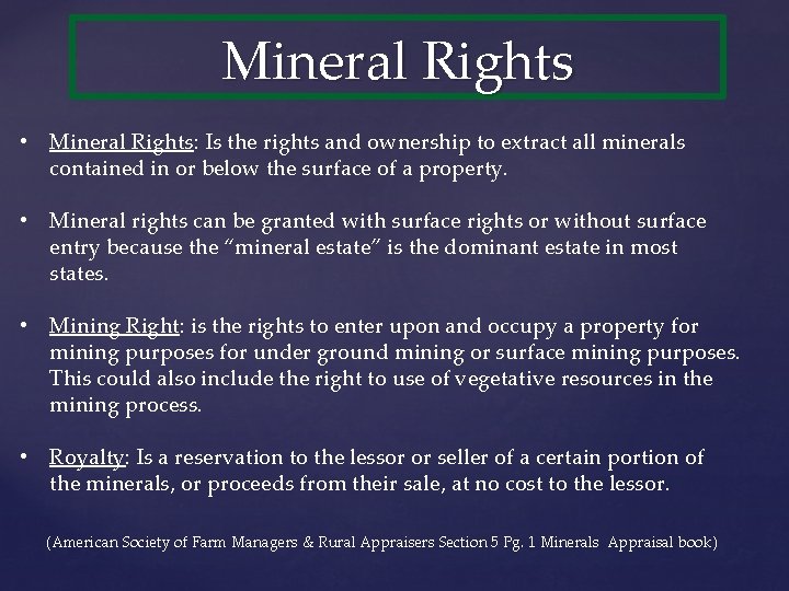 Mineral Rights • Mineral Rights: Is the rights and ownership to extract all minerals