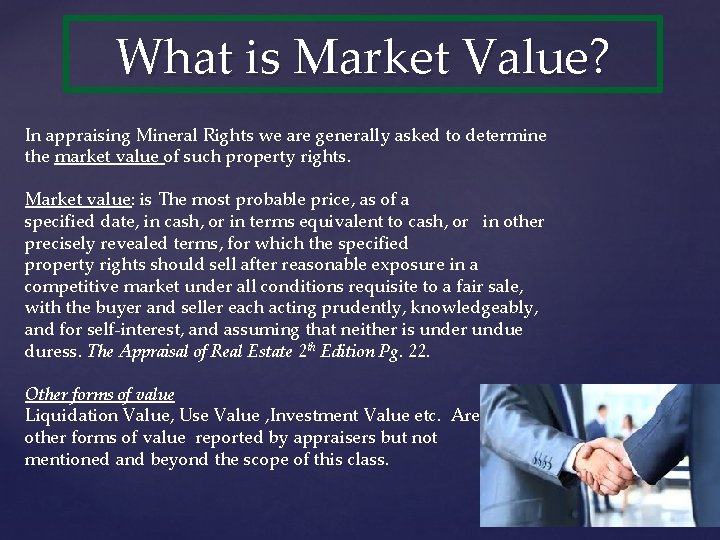 What is Market Value? In appraising Mineral Rights we are generally asked to determine