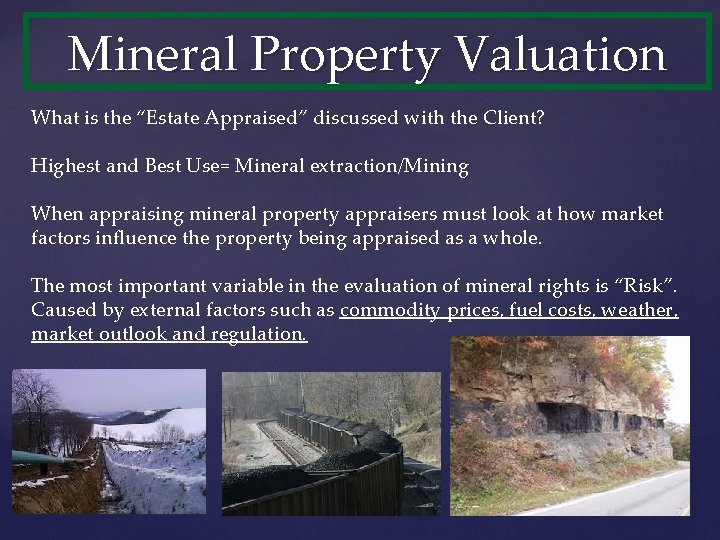 Mineral Property Valuation What is the “Estate Appraised” discussed with the Client? Highest and