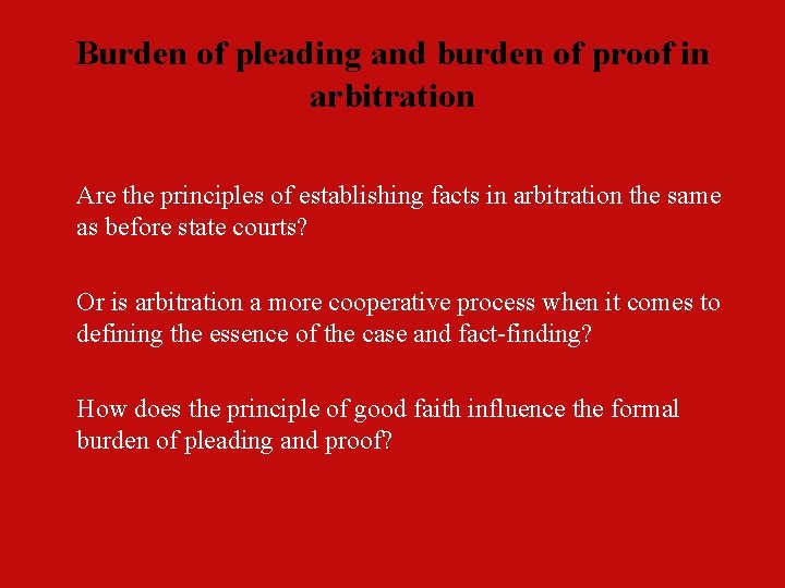 Burden of pleading and burden of proof in arbitration Are the principles of establishing