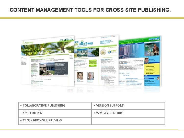 CONTENT MANAGEMENT TOOLS FOR CROSS SITE PUBLISHING. • COLLABORATIVE PUBLISHING • VERSION SUPPORT •