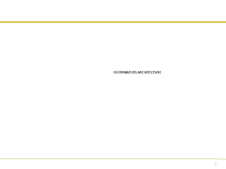 INFORMATION ARCHITECTURE 3 