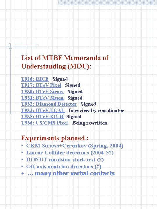 List of MTBF Memoranda of Understanding (MOU): T 926: RICE Signed T 927: BTe.