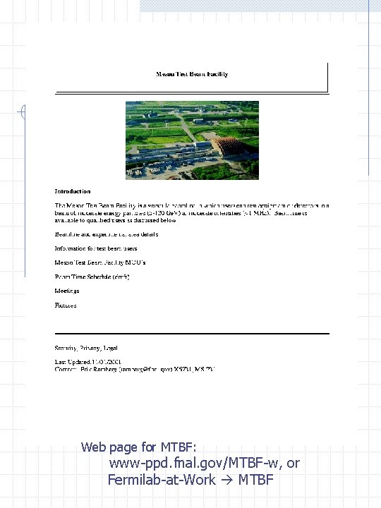 Web page for MTBF: www-ppd. fnal. gov/MTBF-w, or Fermilab-at-Work MTBF 
