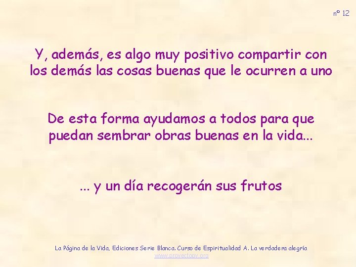 nº 12 Y, además, es algo muy positivo compartir con los demás las cosas