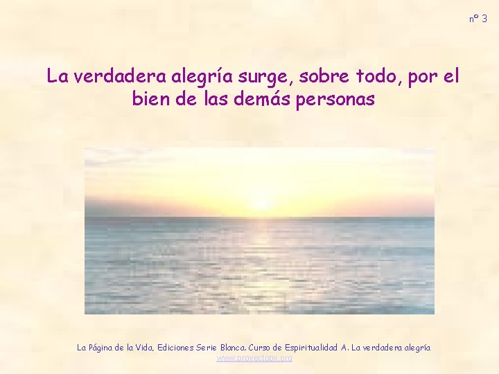 nº 3 La verdadera alegría surge, sobre todo, por el bien de las demás