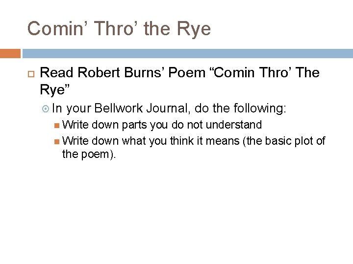 Comin’ Thro’ the Rye Read Robert Burns’ Poem “Comin Thro’ The Rye” In your