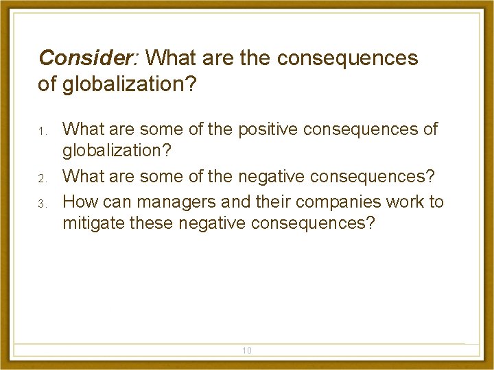 Consider: What are the consequences of globalization? 1. 2. 3. What are some of