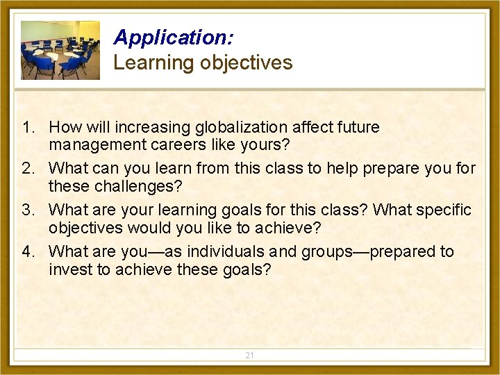 Application: Learning objectives 1. How will increasing globalization affect future management careers like yours?
