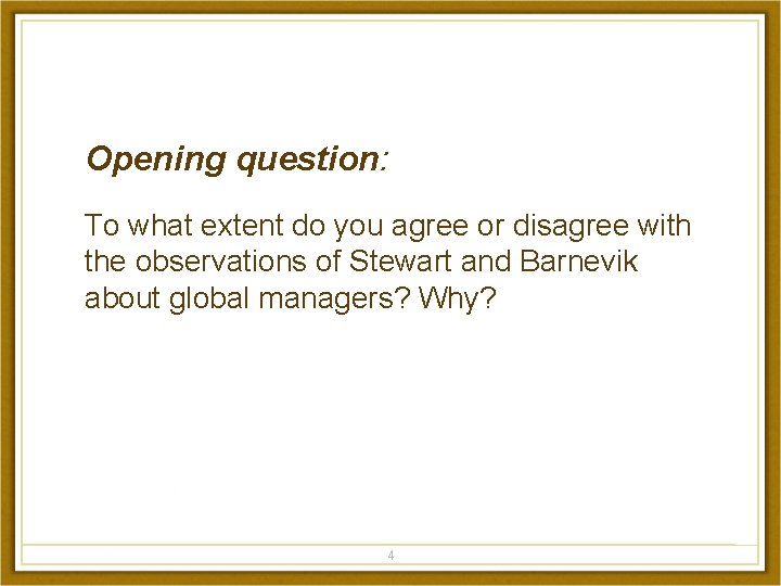 Opening question: To what extent do you agree or disagree with the observations of