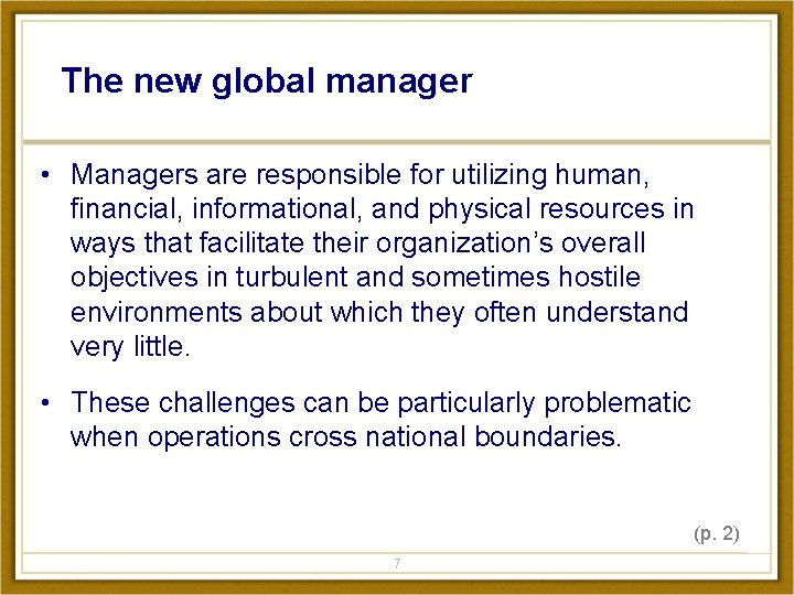The new global manager • Managers are responsible for utilizing human, financial, informational, and