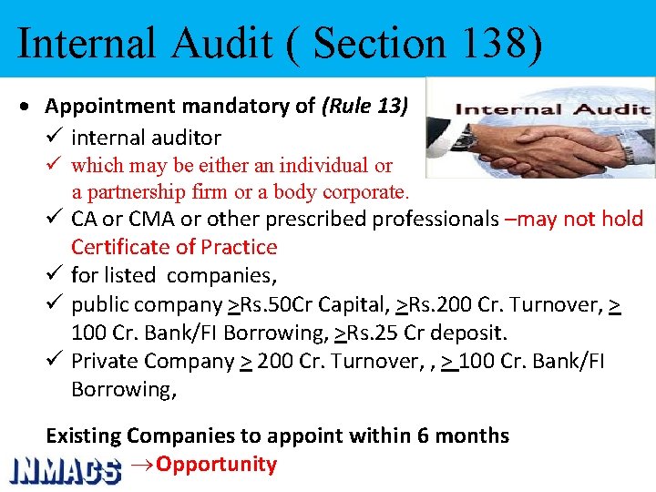 Internal Audit ( Section 138) Appointment mandatory of (Rule 13) ü internal auditor ü