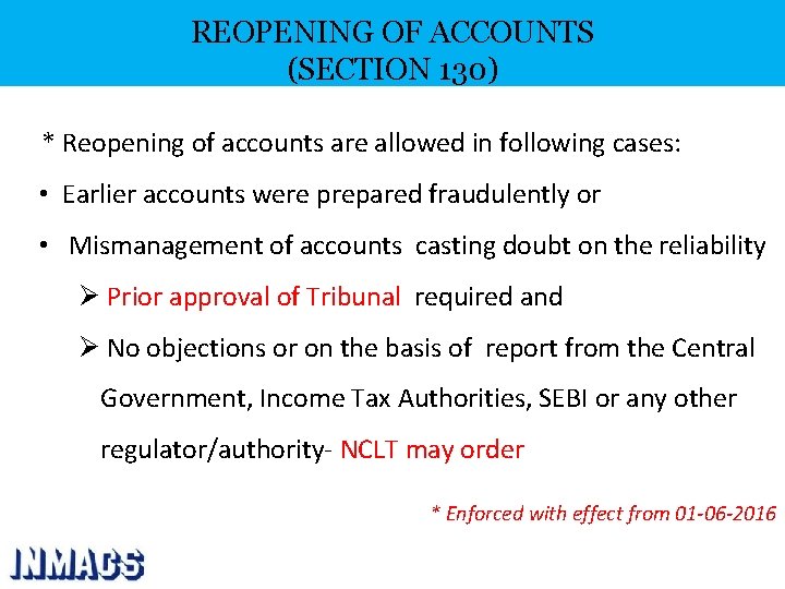 REOPENING OF ACCOUNTS (SECTION 130) * Reopening of accounts are allowed in following cases: